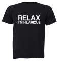 Relax, I'm Hilarious - Adults - T-Shirt