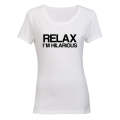 Relax, I'm Hilarious - Ladies - T-Shirt
