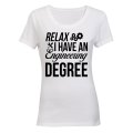 Relax, I Have an Engineering Degree - Ladies - T-Shirt