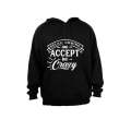 Relax, unwind and accept the crazy - Hoodie