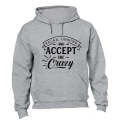 Relax, unwind and accept the crazy - Hoodie