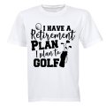 Retirement Plan, To Golf - Adults - T-Shirt