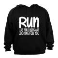 RUN - Like Your Kids Are Looking For You - Hoodie