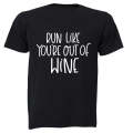 Run Like You're Out of WINE - Adults - T-Shirt