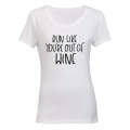 Run Like You're Out of WINE - Ladies - T-Shirt