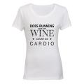 Does Running out of Wine, count as Cardio? - Ladies - T-Shirt