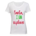 Santa, I can Explain! - Ladies - T-Shirt