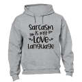 Sarcasm Is My Love Language - Valentine - Hoodie