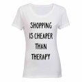 Shopping is cheaper than therapy! - Ladies - T-Shirt