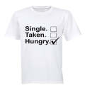 Single - Taken - Hungry - Adults - T-Shirt