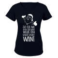 So Tell Me What You Want - Christmas - Ladies - T-Shirt