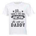 So there's this girl who Stole my Heart - She Calls me DADDY! - Adults - T-Shirt