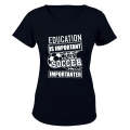 Soccer is Importanter - Ladies - T-Shirt