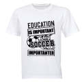 Soccer is Importanter - Adults - T-Shirt