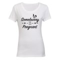 Some Bunny is Pregnant! - Easter Inspired - Ladies - T-Shirt