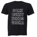 Some Bunny Needs Vodka - Easter - Adults - T-Shirt