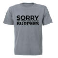 Sorry For What I Said - Burpees - Adults - T-Shirt