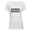 Sorry For What I Said - Burpees - Ladies - T-Shirt