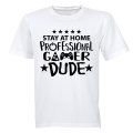 Stay At Home Gamer Dude - Adults - T-Shirt