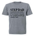 Step Dad Knows Everything - Adults - T-Shirt