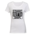 Straight Outta Shape - Ladies - T-Shirt