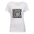 Straight Outta Quarantine - Ladies - T-Shirt