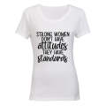 Strong Women Don't Have Attitudes - Ladies - T-Shirt