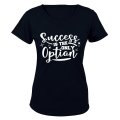 Success is the Only Option - Ladies - T-Shirt
