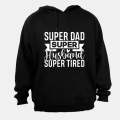 Super Dad - Super Tired - Hoodie