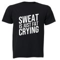 Sweat is Just Fat Crying - Adults - T-Shirt