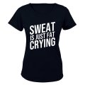 Sweat is Just Fat Crying - Ladies - T-Shirt