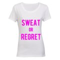 Sweat or Regret! - Ladies - T-Shirt