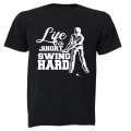 Swing Hard - Golf - Adults - T-Shirt