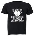 Teachers - Quarantined - Adults - T-Shirt