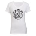 Teachers Change Lives - Ladies - T-Shirt
