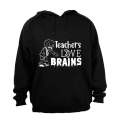 Teachers Love Brains - Valentine - Hoodie