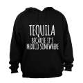 Tequila Because - Hoodie