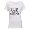 Tequila Because - Ladies - T-Shirt