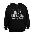 Terrible Idea - Hold My Drink - Hoodie