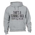 Terrible Idea - Hold My Drink - Hoodie