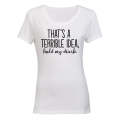 Terrible Idea - Hold My Drink - Ladies - T-Shirt