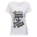 The Best Things in Life aren't Things - Ladies - T-Shirt