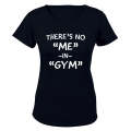 There's No "ME" in GYM - Ladies - T-Shirt