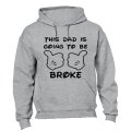 This Dad is Going to be Broke - Hoodie