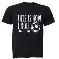 This is How I Roll - Soccer - Kids T-Shirt