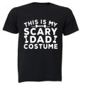 This is my Scary Dad Costume - Halloween - Adults - T-Shirt