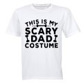 This is my Scary Dad Costume - Halloween - Adults - T-Shirt