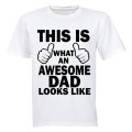 This is What an  Awesome Dad Looks Like! - Adults - T-Shirt