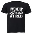 #Tired - Adults - T-Shirt