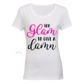 Too Glam to Give a Damn - Ladies - T-Shirt